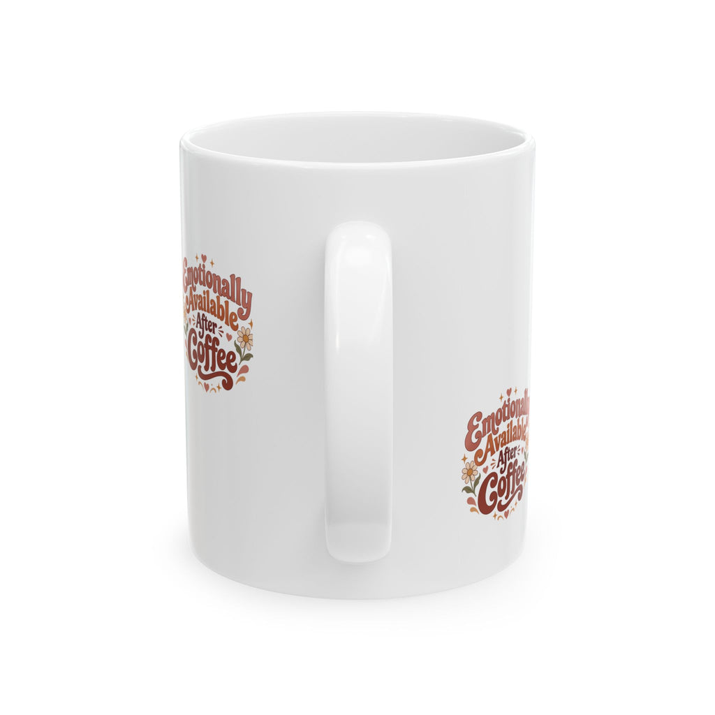 Emotionally Available After Coffee Mug