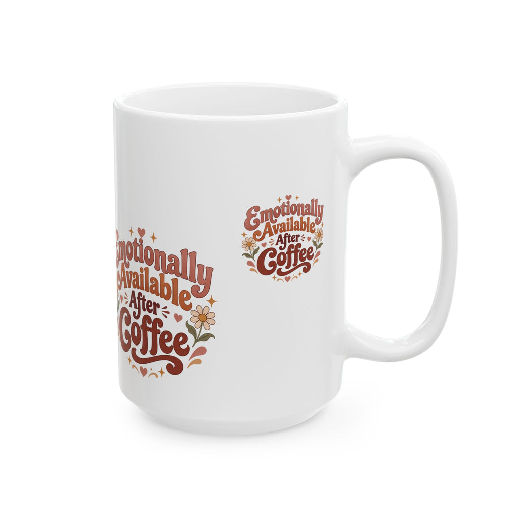 Emotionally Available After Coffee Mug