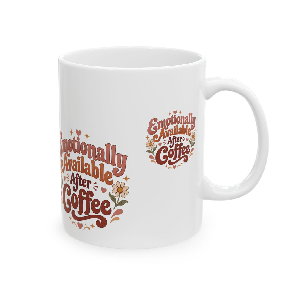 Emotionally Available After Coffee Mug
